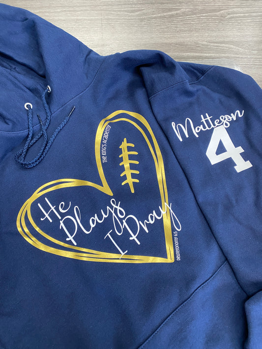 He Plays; I Pray Custom Hoodie- Football